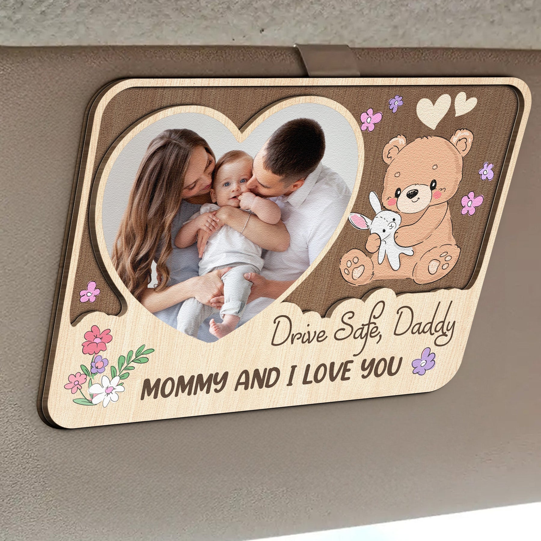 Drive Safe, Daddy. Mommy And I Love You - Personalized Wooden Photo Car Visor Clip