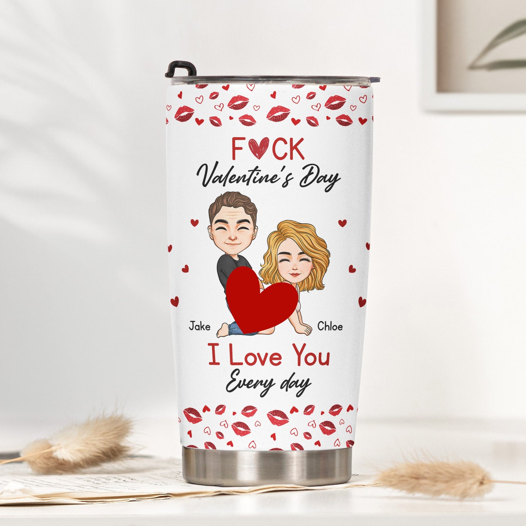 F()*K Valentine's Day I Love You Every Day - Personalized Tumbler Cup