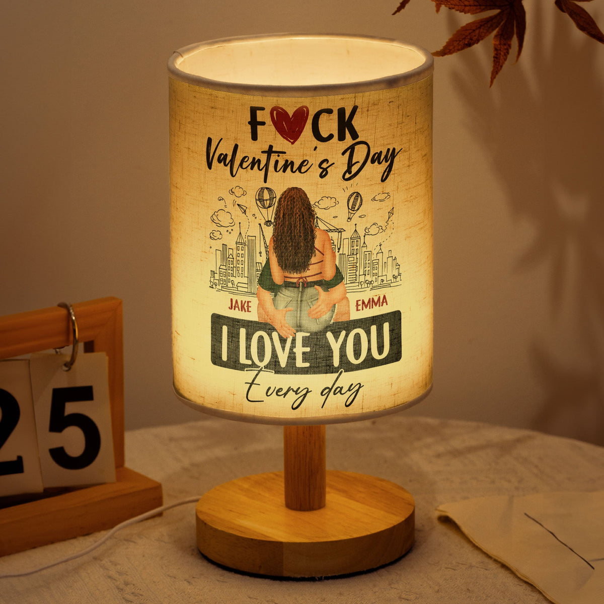 F*ck Valentine's Day I Love You Every Day - Personalized Fabric Lamp