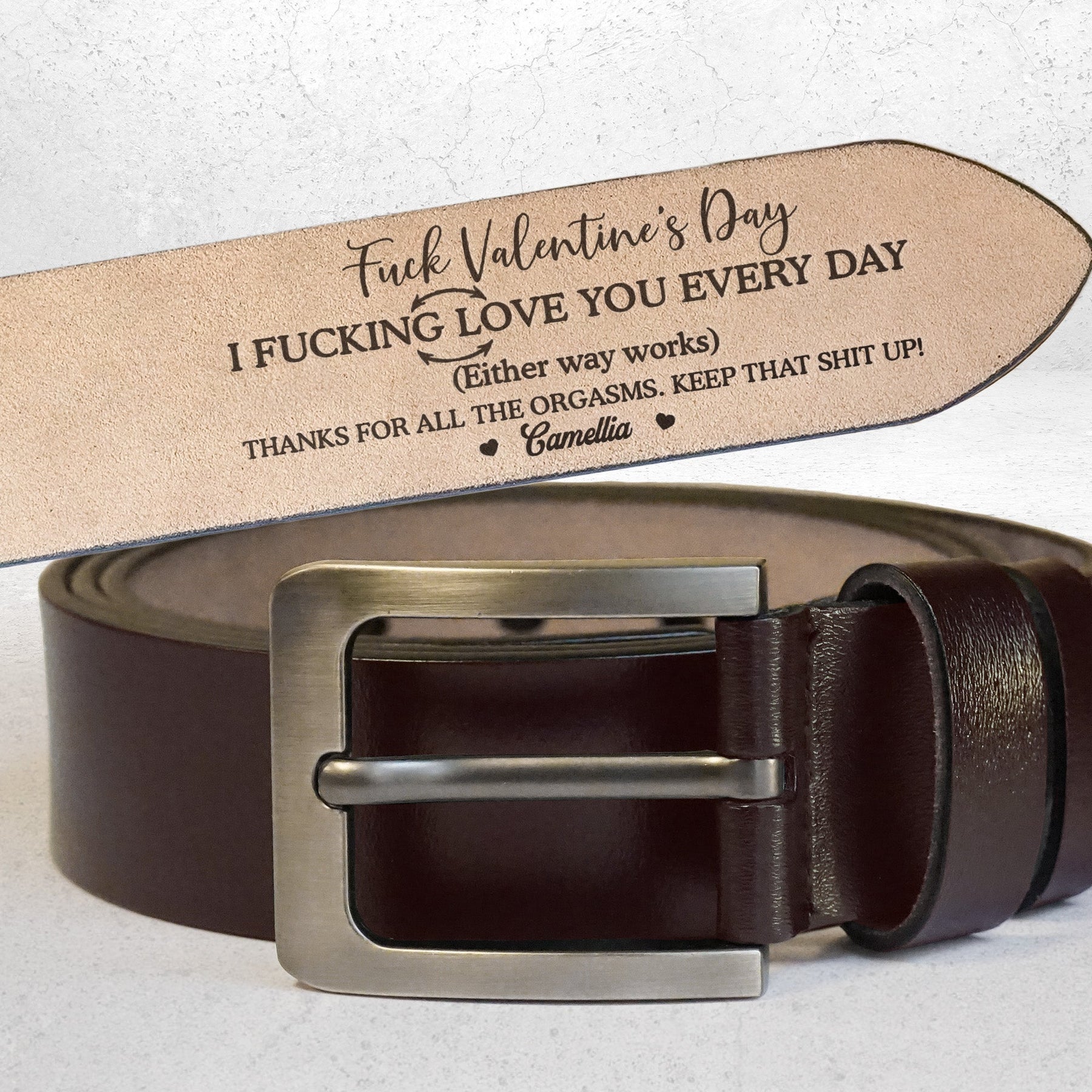 F*ck Valentine's Day I Love You Every Day Thanks For All The Orgasms - Personalized Engraved Leather Belt