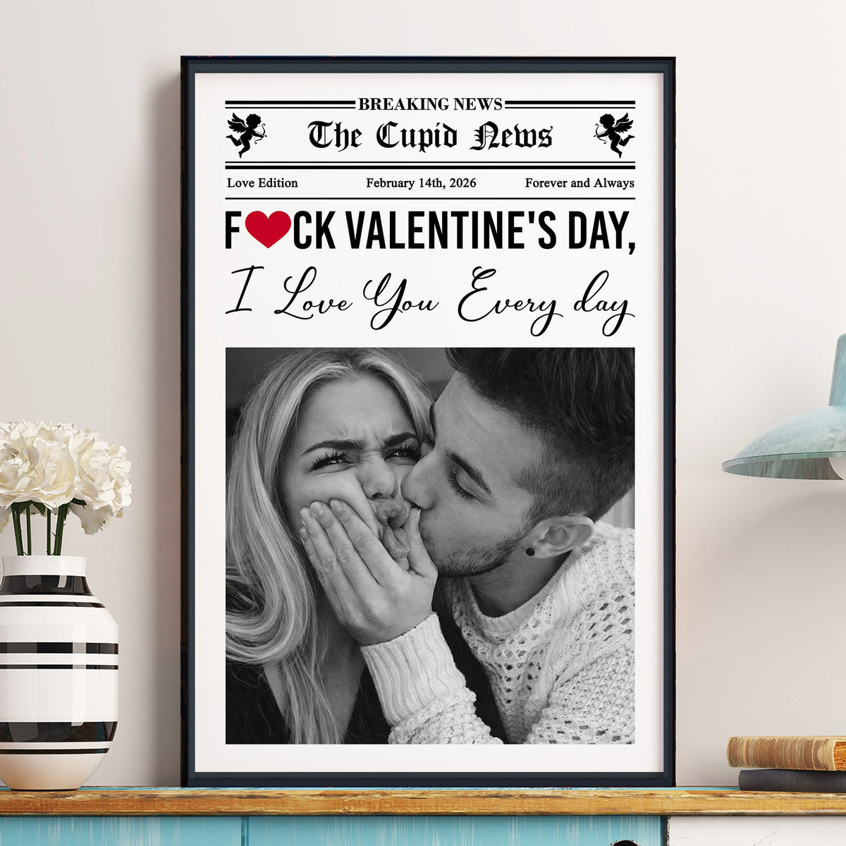Forget Valentine's Day, I Love You Every Day 1st Valentine's Day Gift For Couples, Him, Her - Personalized Photo Poster
