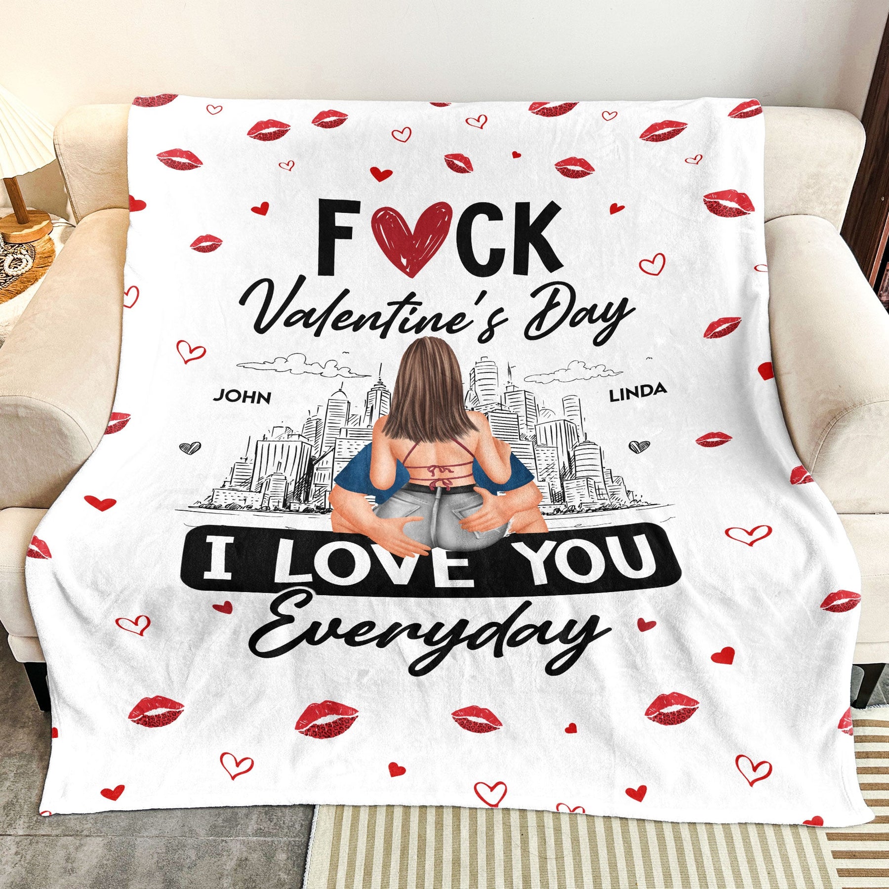 Fuck Valentine's Day I Love You Everyday - Personalized Blanket