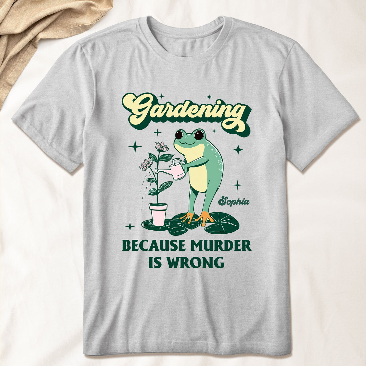 Gardening Because Murder Is Wrong - Personalized Shirt