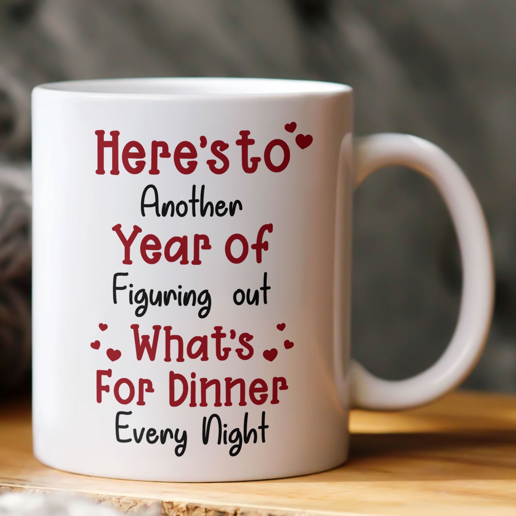 Here's To Another Year Of Figuring Out What's For Dinner Every Night - Personalized Mug