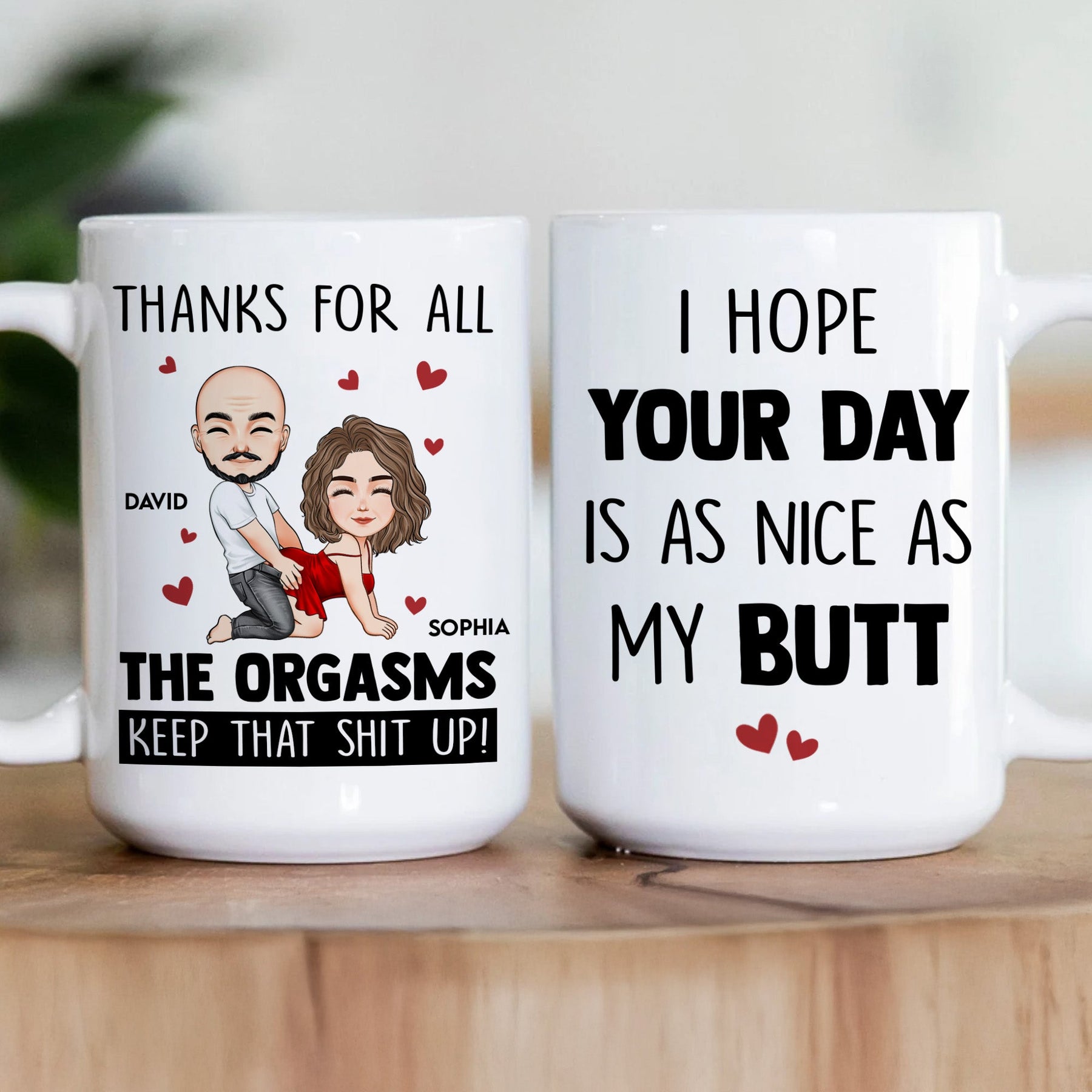 Hope Your Day Is As Nice As My Butt Thanks For All The Orgasms - Personalized Mug