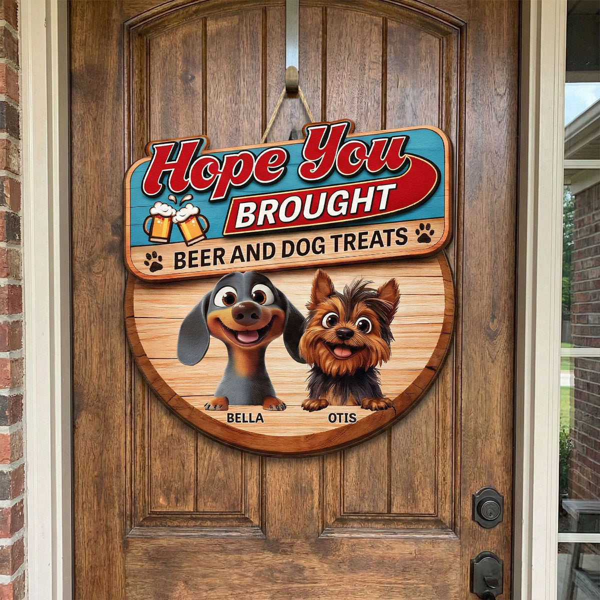 Hope You Brought Alcohol And Dog Treats - New Version - Personalized Wood Sign