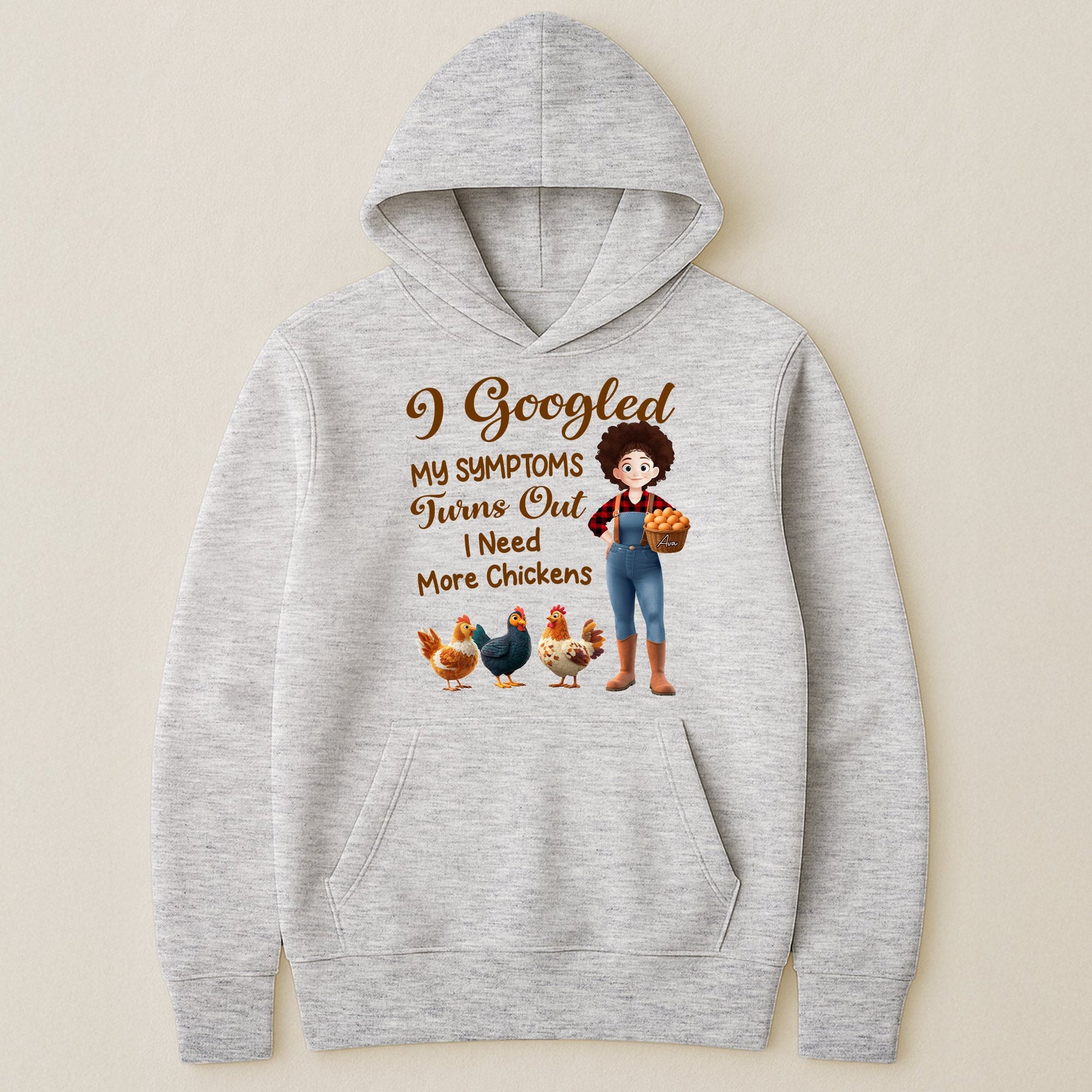 I Googled My Symptoms Turns Out I Need More Chickens - Personalized Shirt