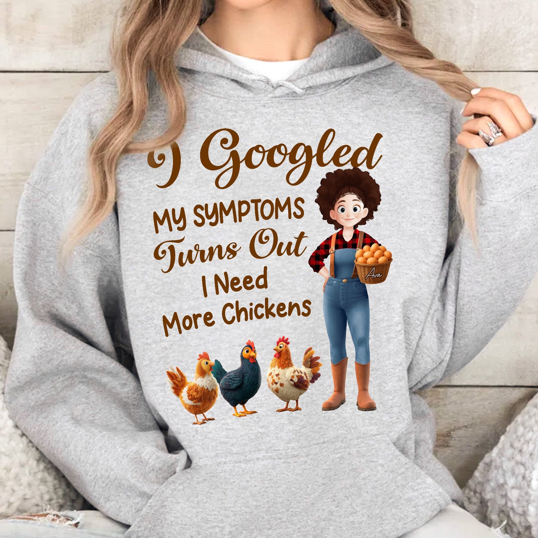 I Googled My Symptoms Turns Out I Need More Chickens - Personalized Shirt