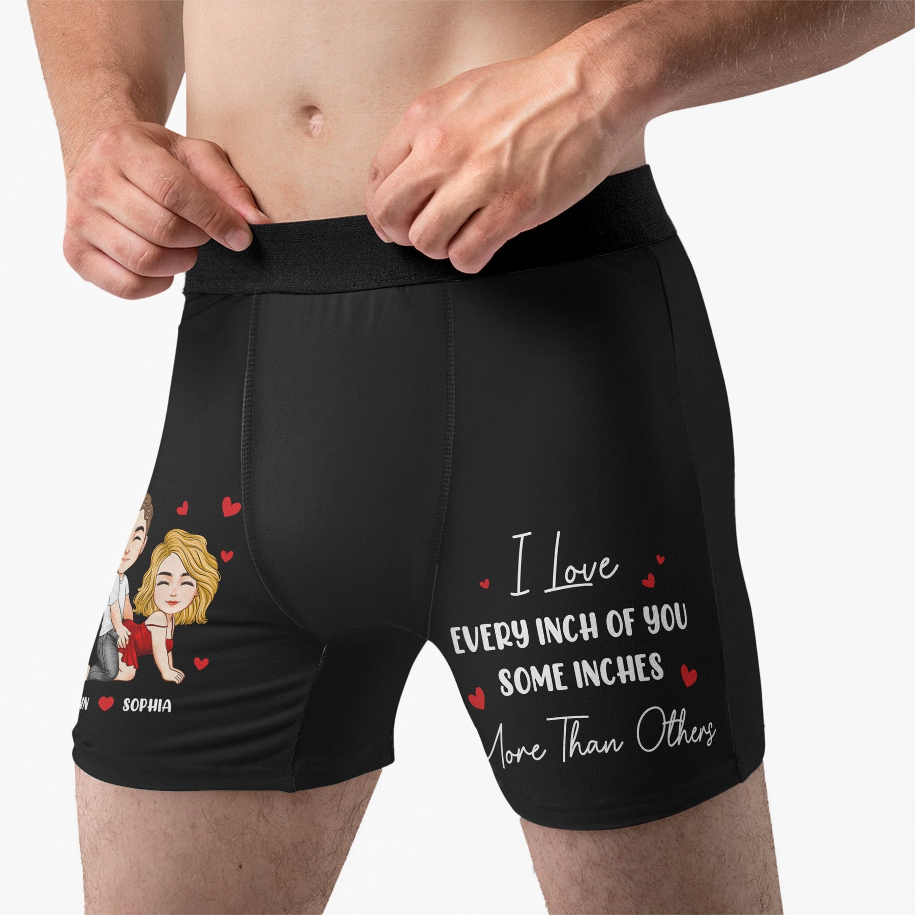 I Love Every Inch Of You Some Inches More Than Others - Fun Gift For Him - Personalized Men's Boxer Briefs
