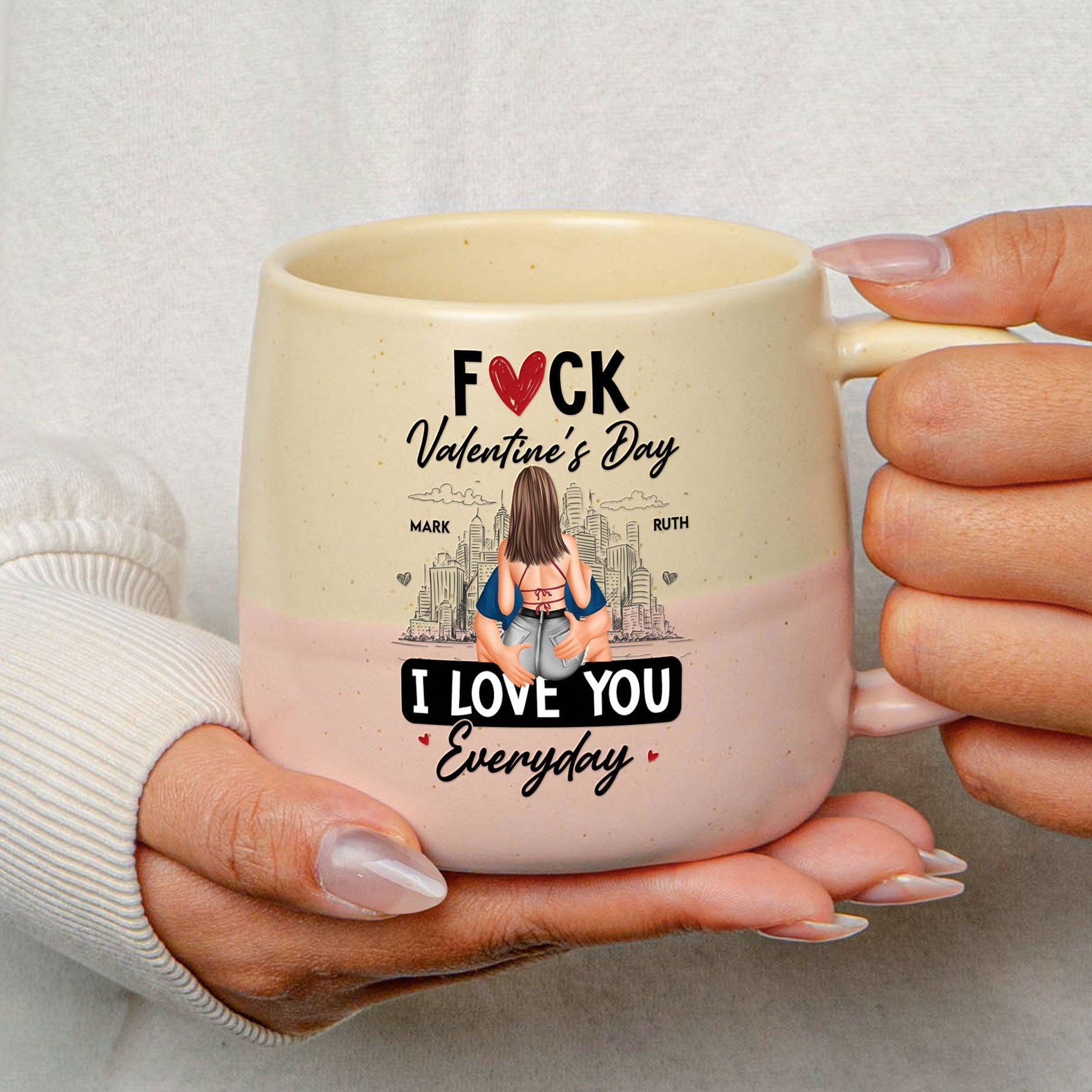 Fuck Valentine's Day I Love You Everyday - Personalized Two-Tone Mug