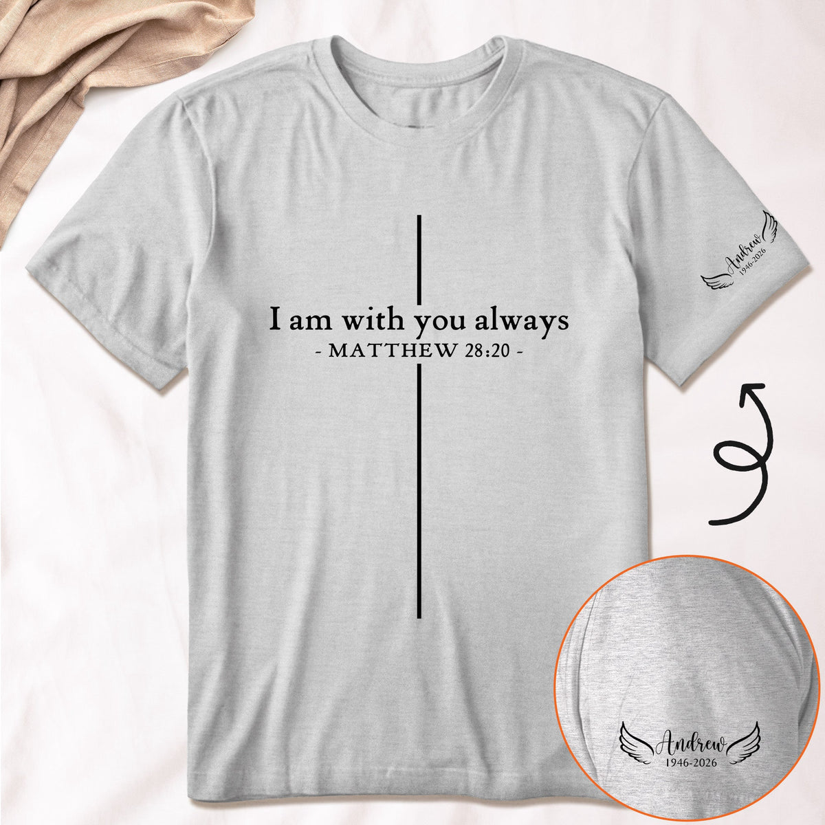 I Am With You Always Matthew 28:20 - Personalized Shirt