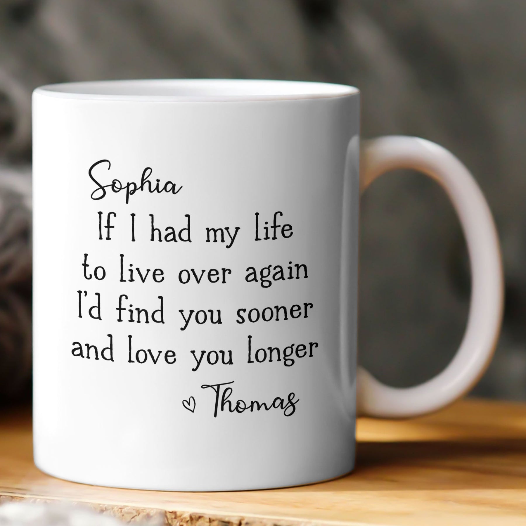I'd Find You Sooner And Love You Longer - Personalized Mug
