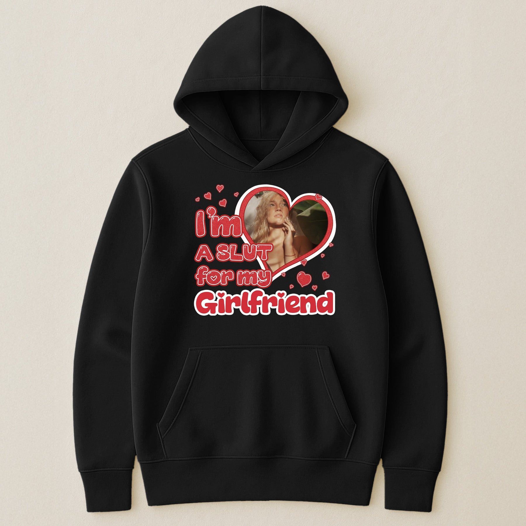 I'm Slut For My Girlfriend/Wife - Personalized Photo Shirt