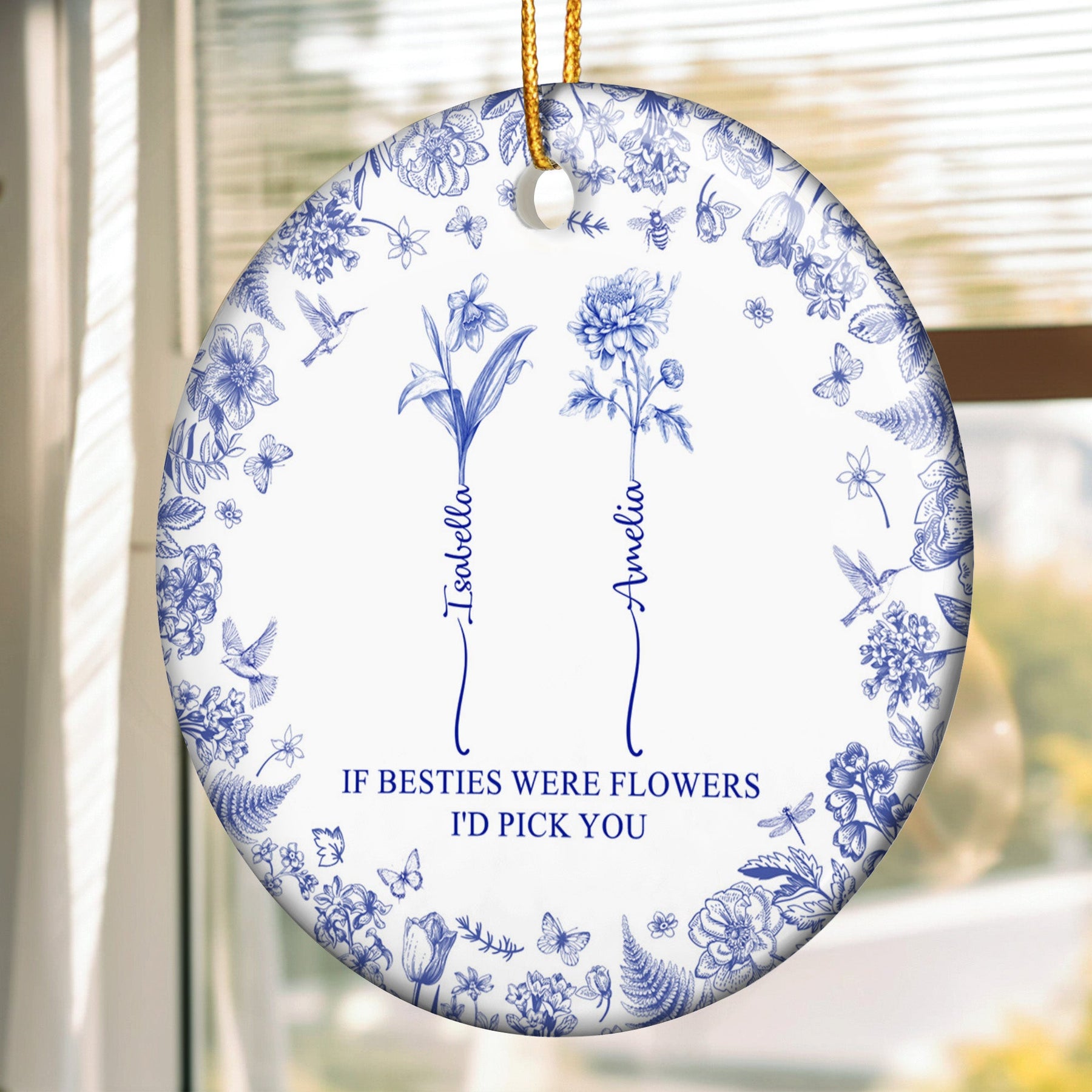 If Besties Were Flowers I'd Pick You - Toile De Jouy Custom Birth Flower - Personalized Ceramic Ornament