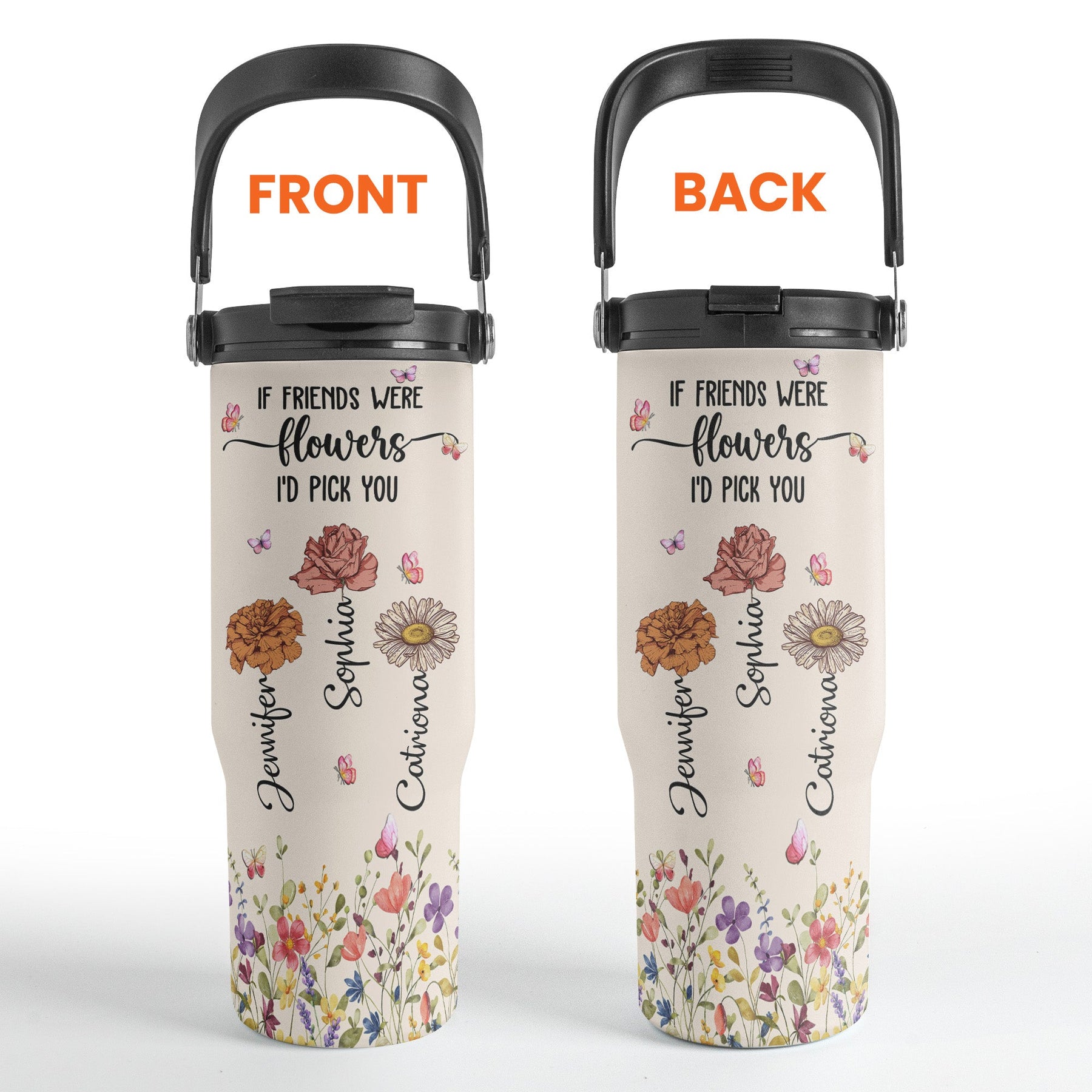 If Friends Were Flowers I'd Pick You - Personalized 30oz Tumbler With Handle