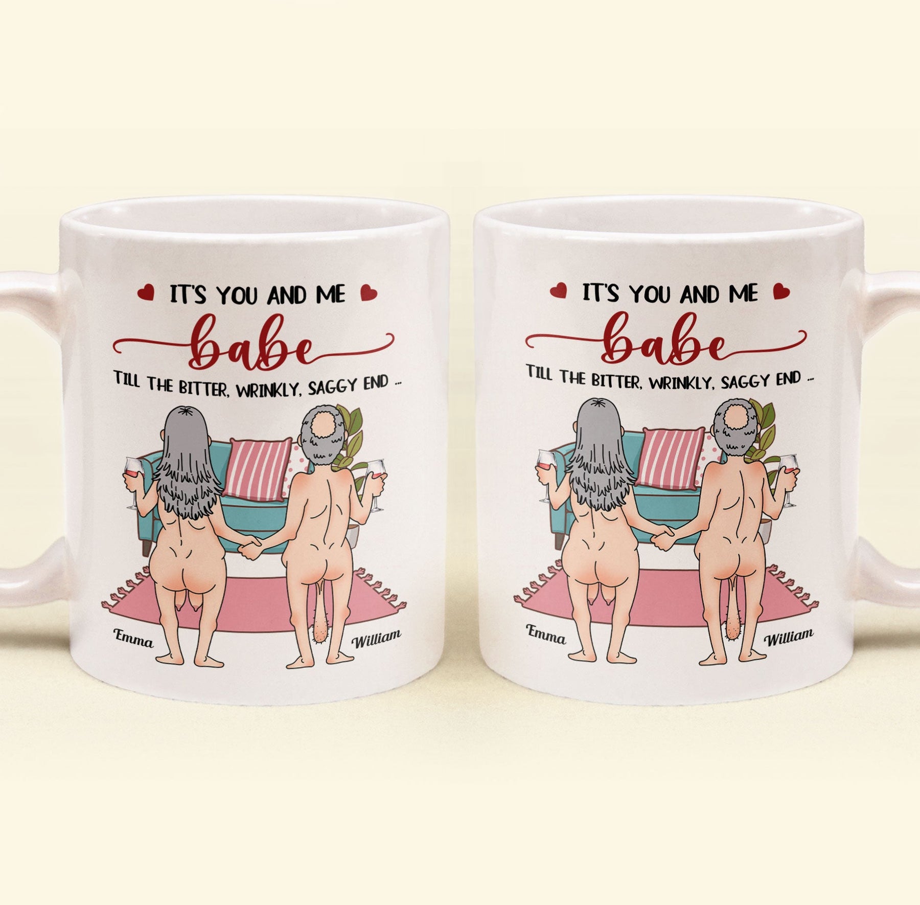 It's You And Me Babe Till The Bitter Wrinkly Saggy End Funny Gift For Couple - Personalized Mug