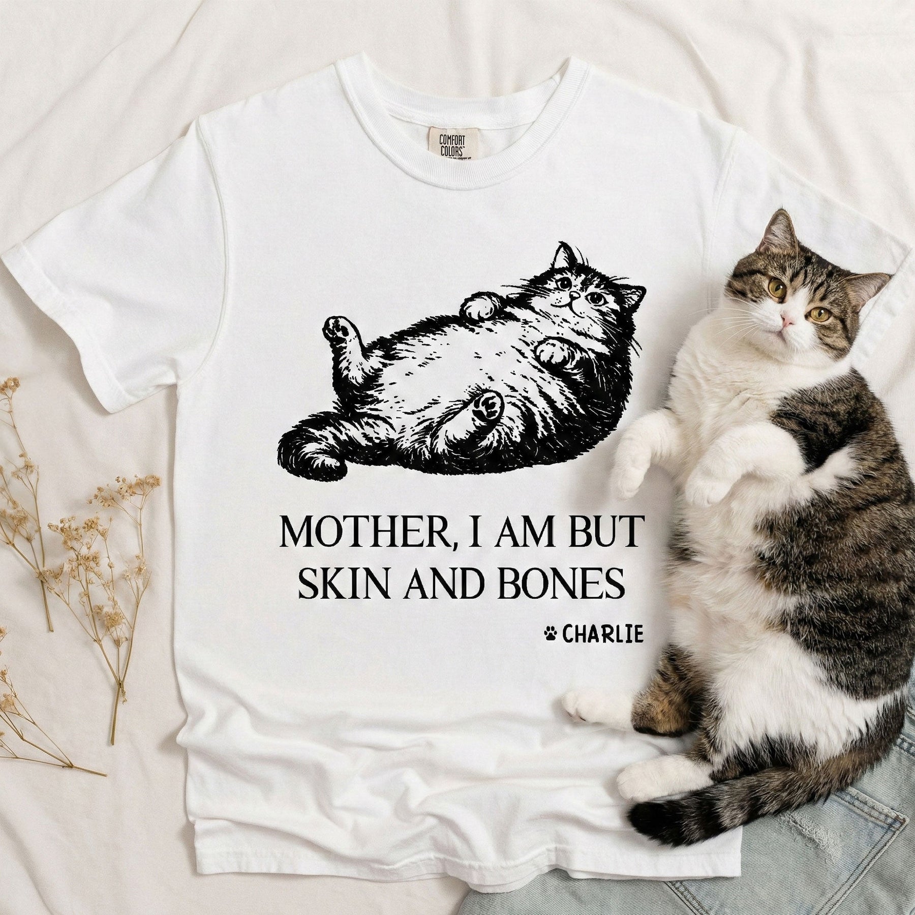 Mother, I Am But Skin And Bones - Personalized Shirt