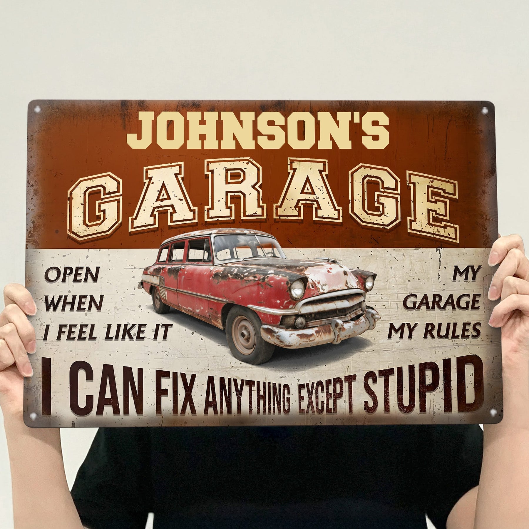 My Garage My Rules I Can Fix Anything Except Stupid - Personalized Metal Sign