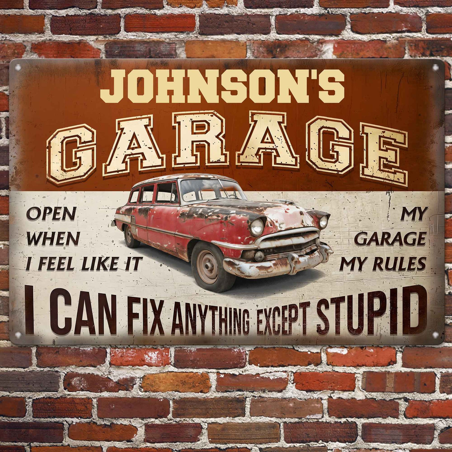 My Garage My Rules I Can Fix Anything Except Stupid - Personalized Metal Sign