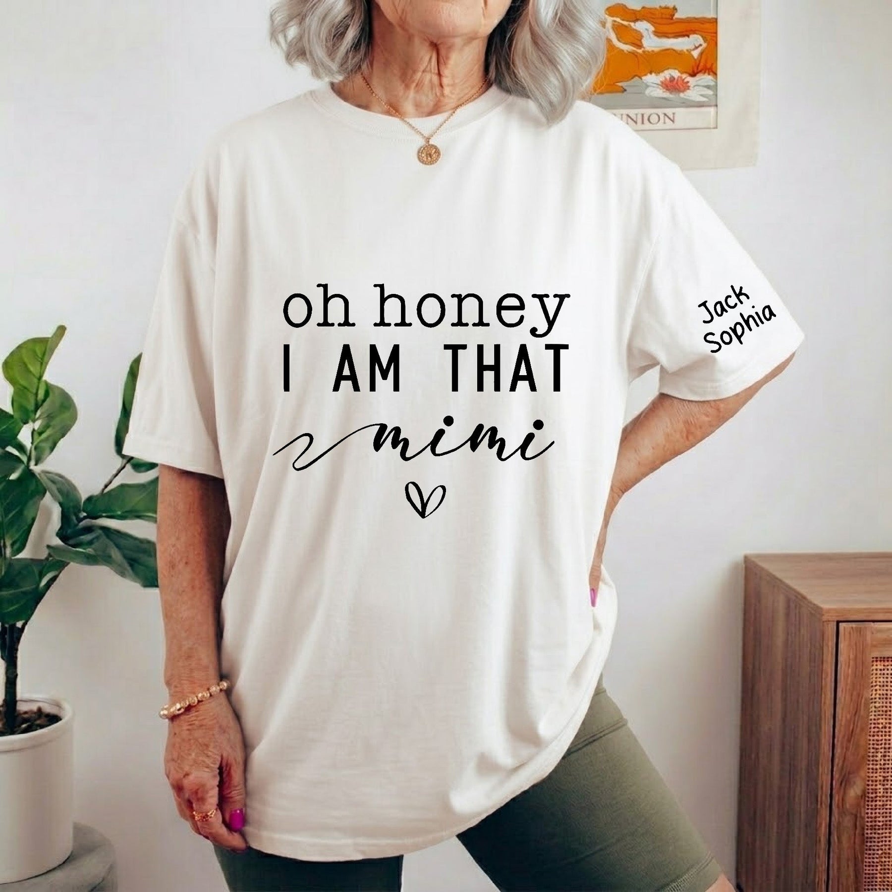 Oh Honey I Am That Mommy Custom With Kids Names - Custom For Mom, Gigi, Grandma - Personalized Shirt