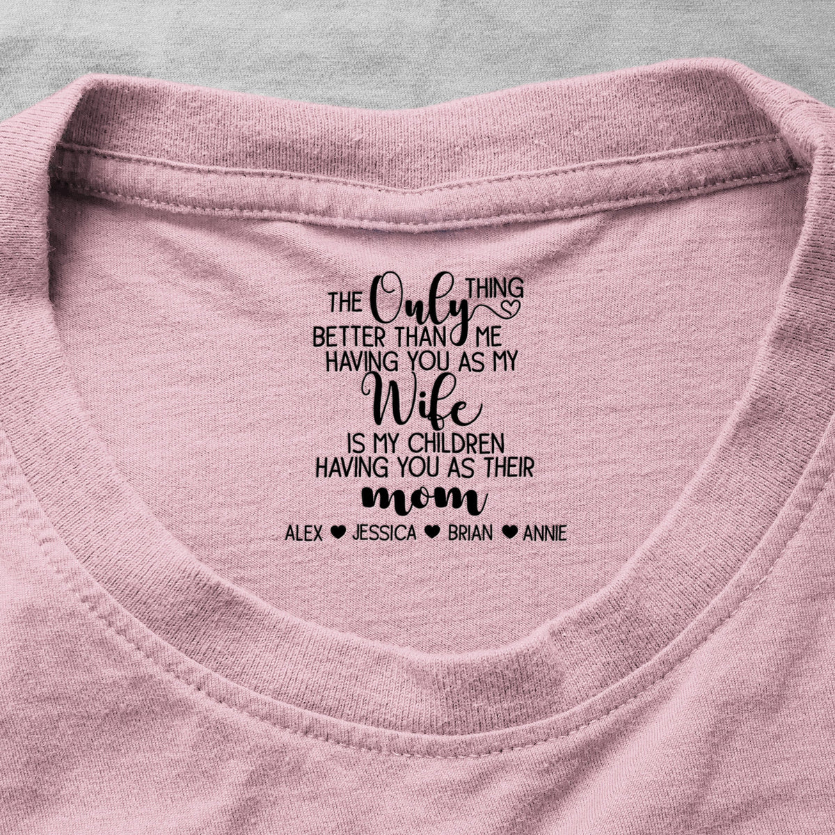Our Children Having You As A Mom - Mother's Day Gift For Wife, Her - Personalized Shirt