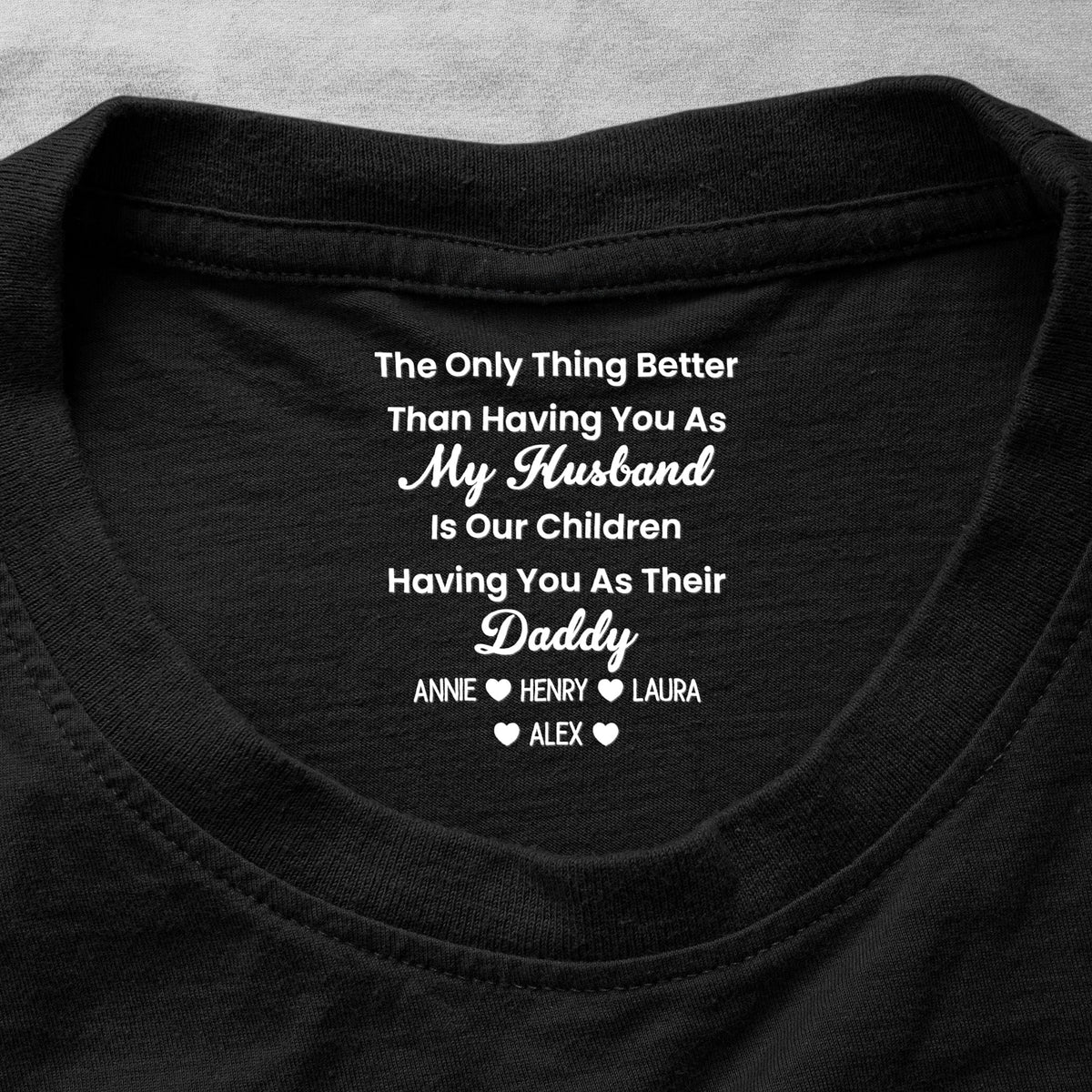 Our Children Having You As Their Daddy - Father's Day Gift Hidden Message For Husband, Him - Personalized Shirt