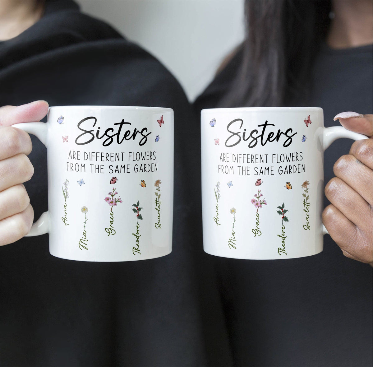 Sisters-Are-Different-Flowers-From-The-Same-Garden-Personalized-Mug_3