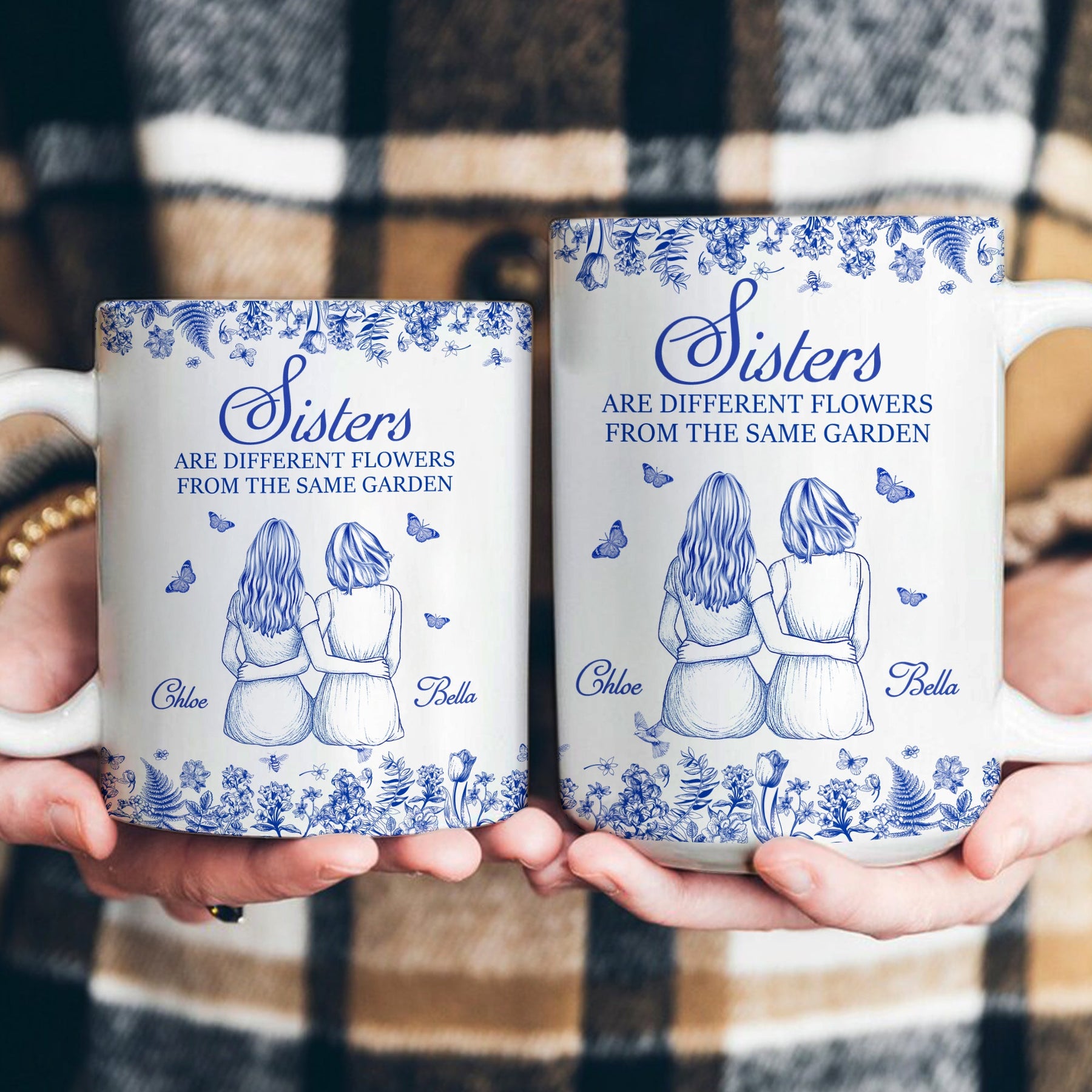 Sisters Are Different Flowers From The Same Garden - Personalized Mug