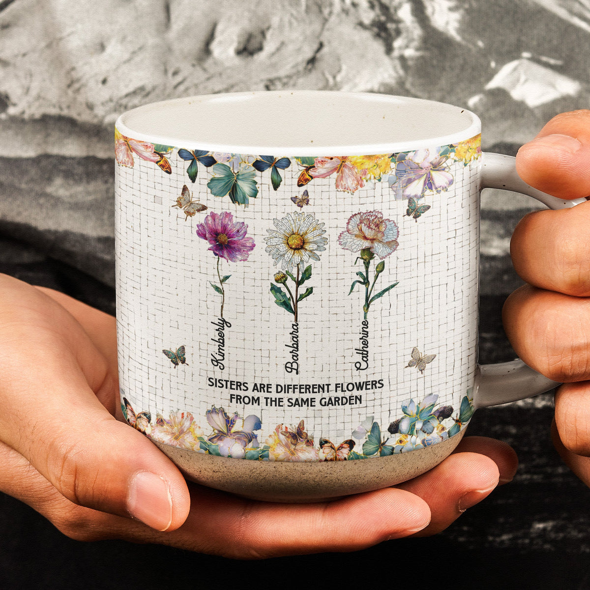 Sisters Are Different Flowers From The Same Garden - Personalized Pottery Mug