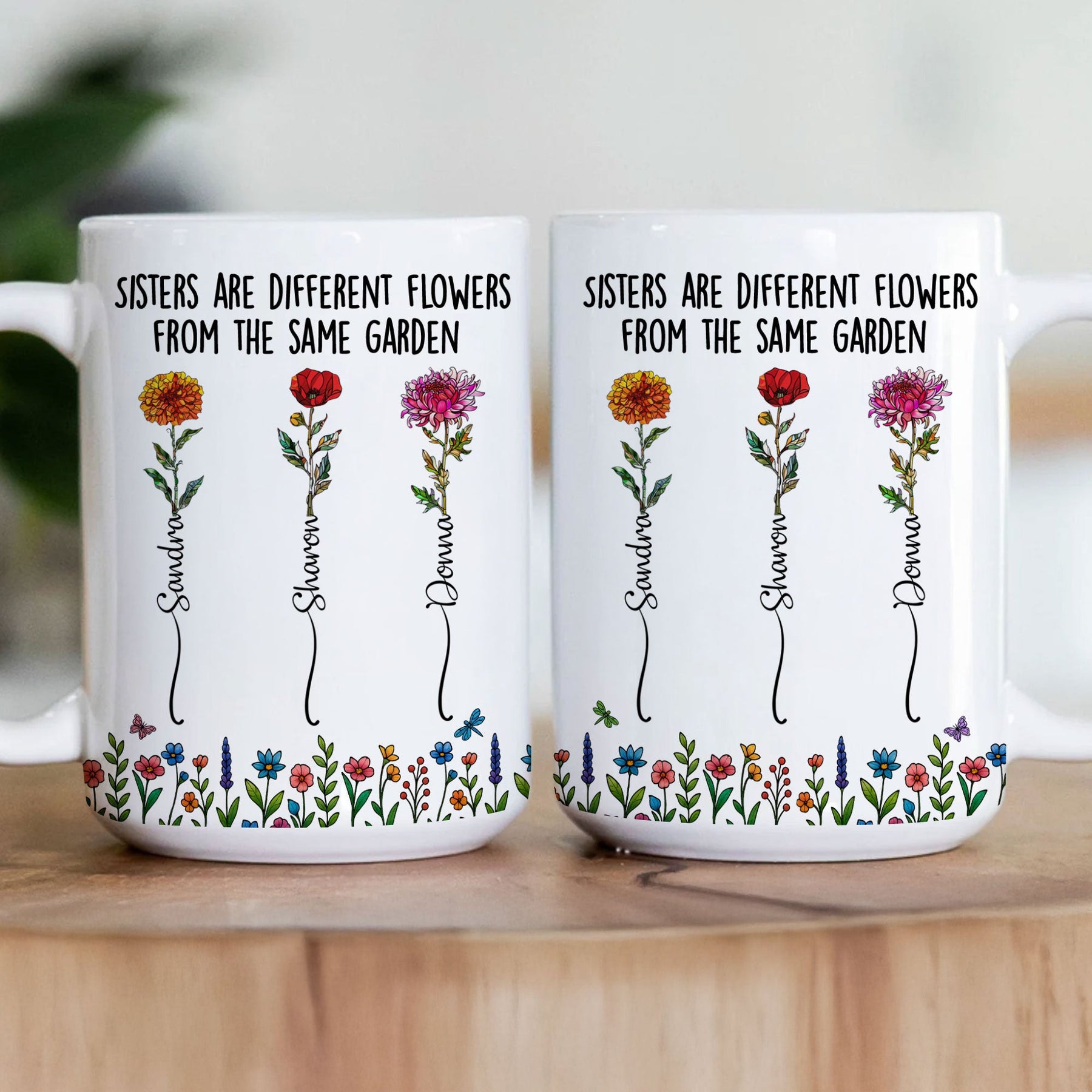 Sisters - Different Flowers From Same Garden - Personalized Mug