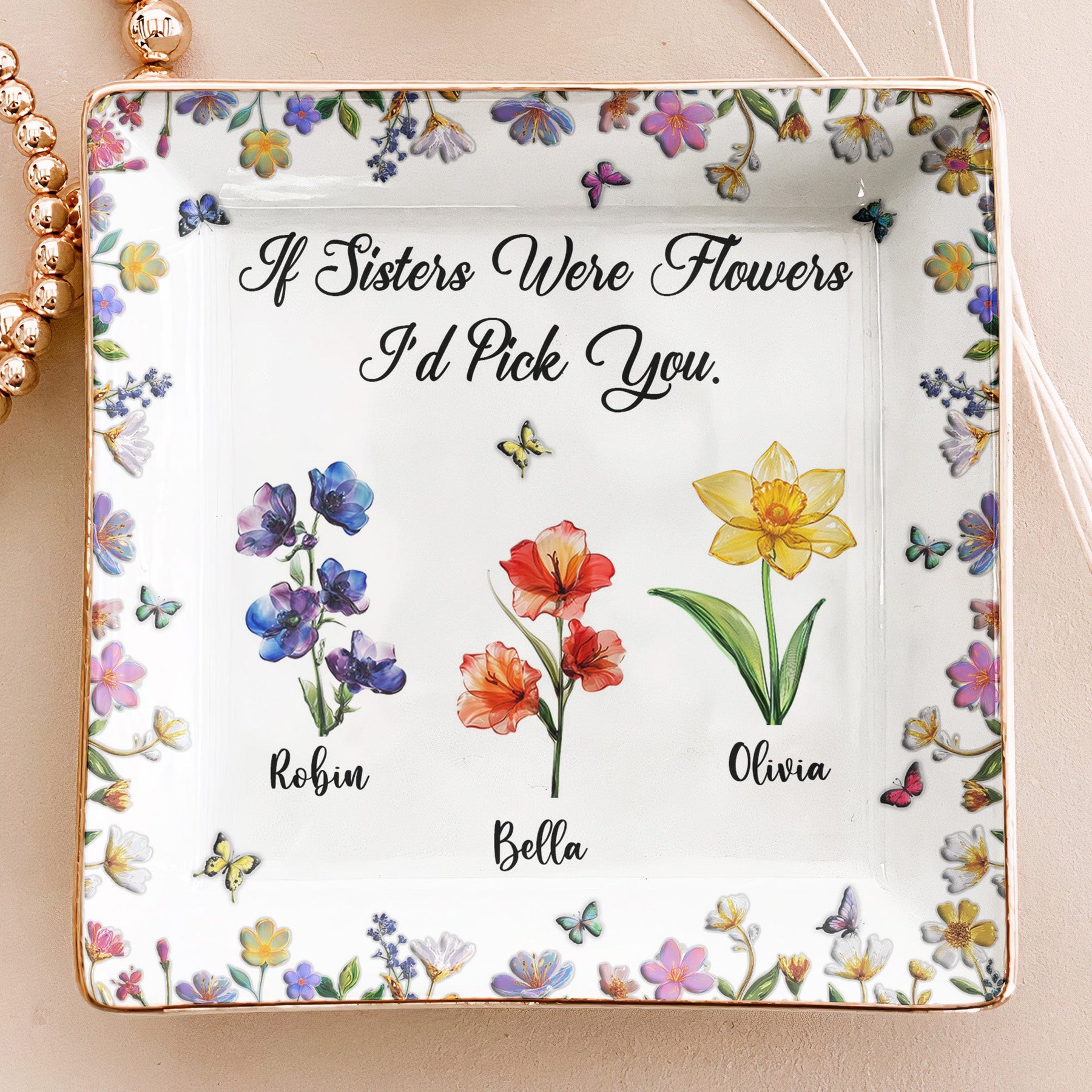Sisters Are Different Flowers From The Same Garden Glass Birth Flowers - Personalized Jewelry Dish