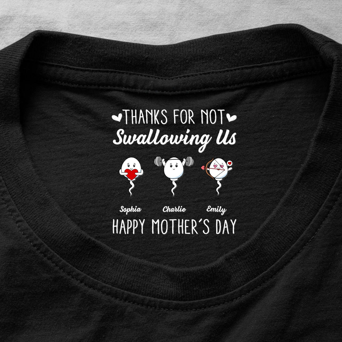 Thanks For Not Swallowing Us Happy Mother’s Day - Funny Hidden Message - Personalized Shirt