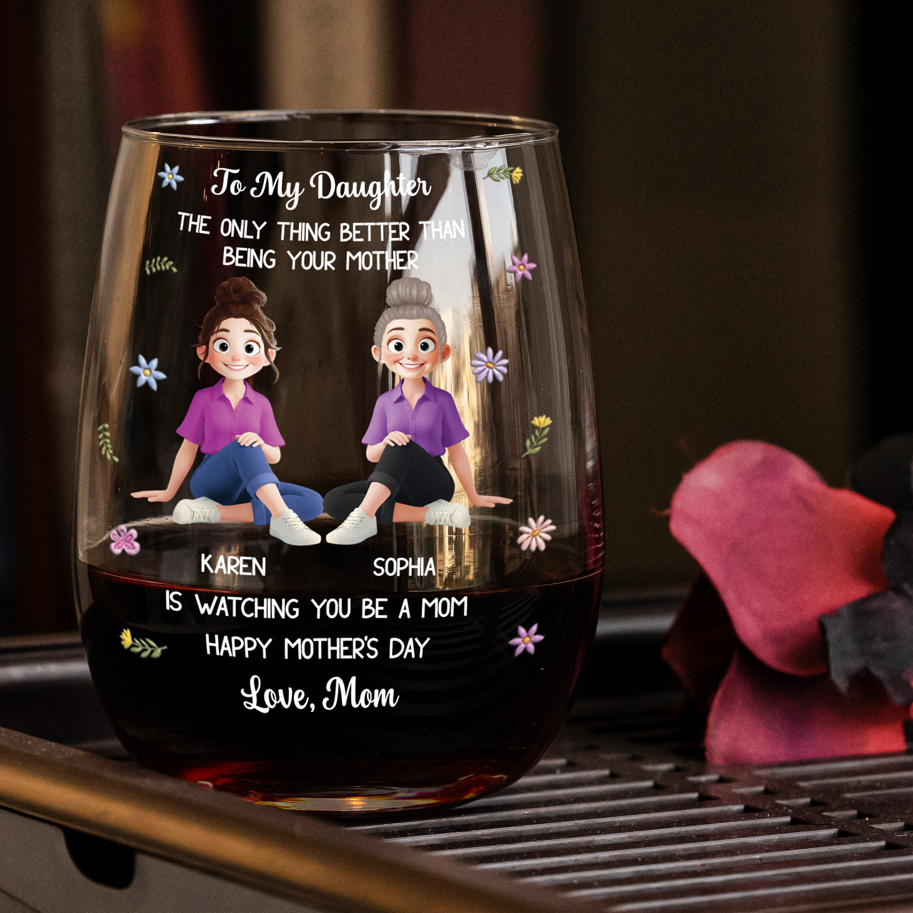 The Only Thing Better Than Being Your Mother Is Watching You Be A Mom - Personalized Wine Glass