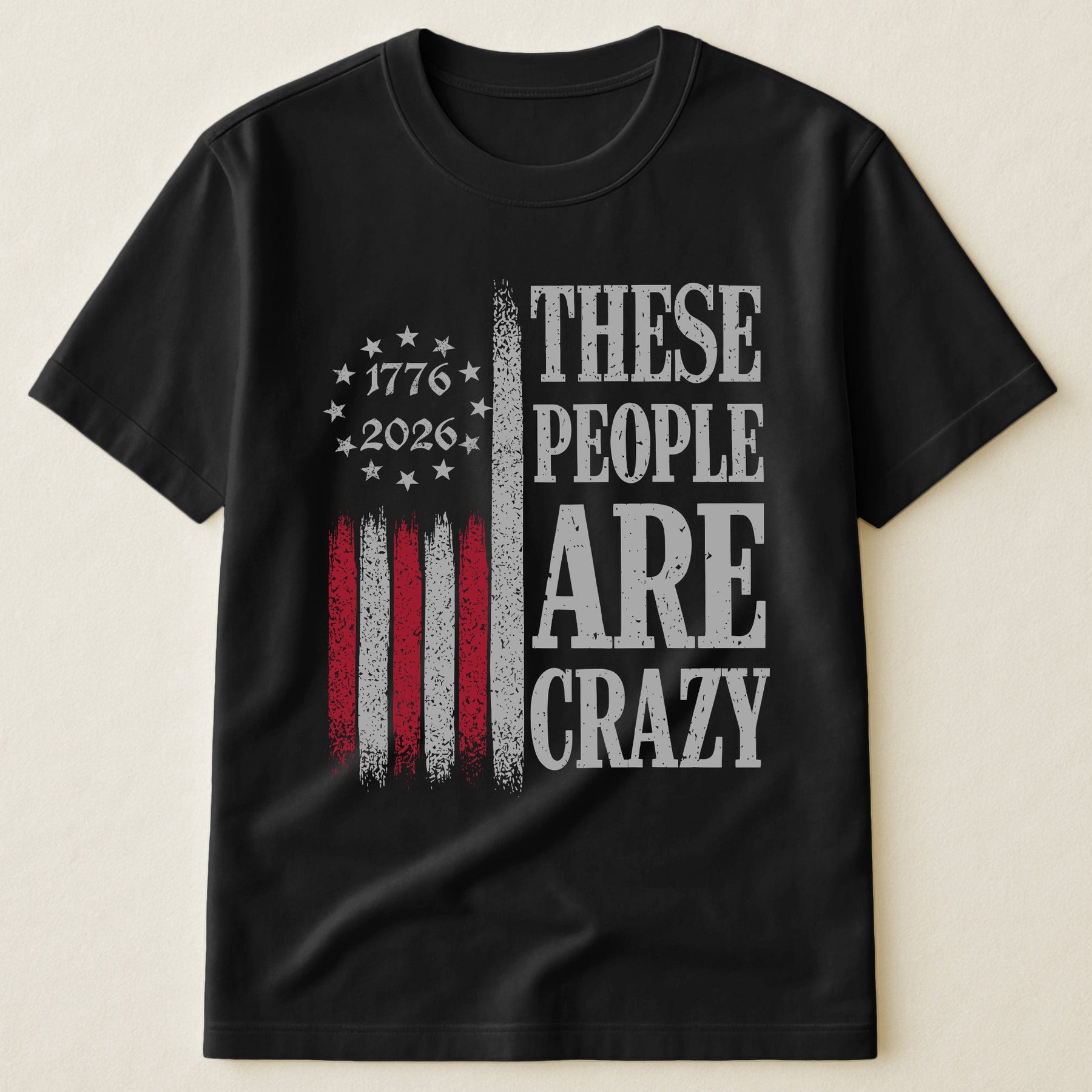 These People Are Crazy - Shirt