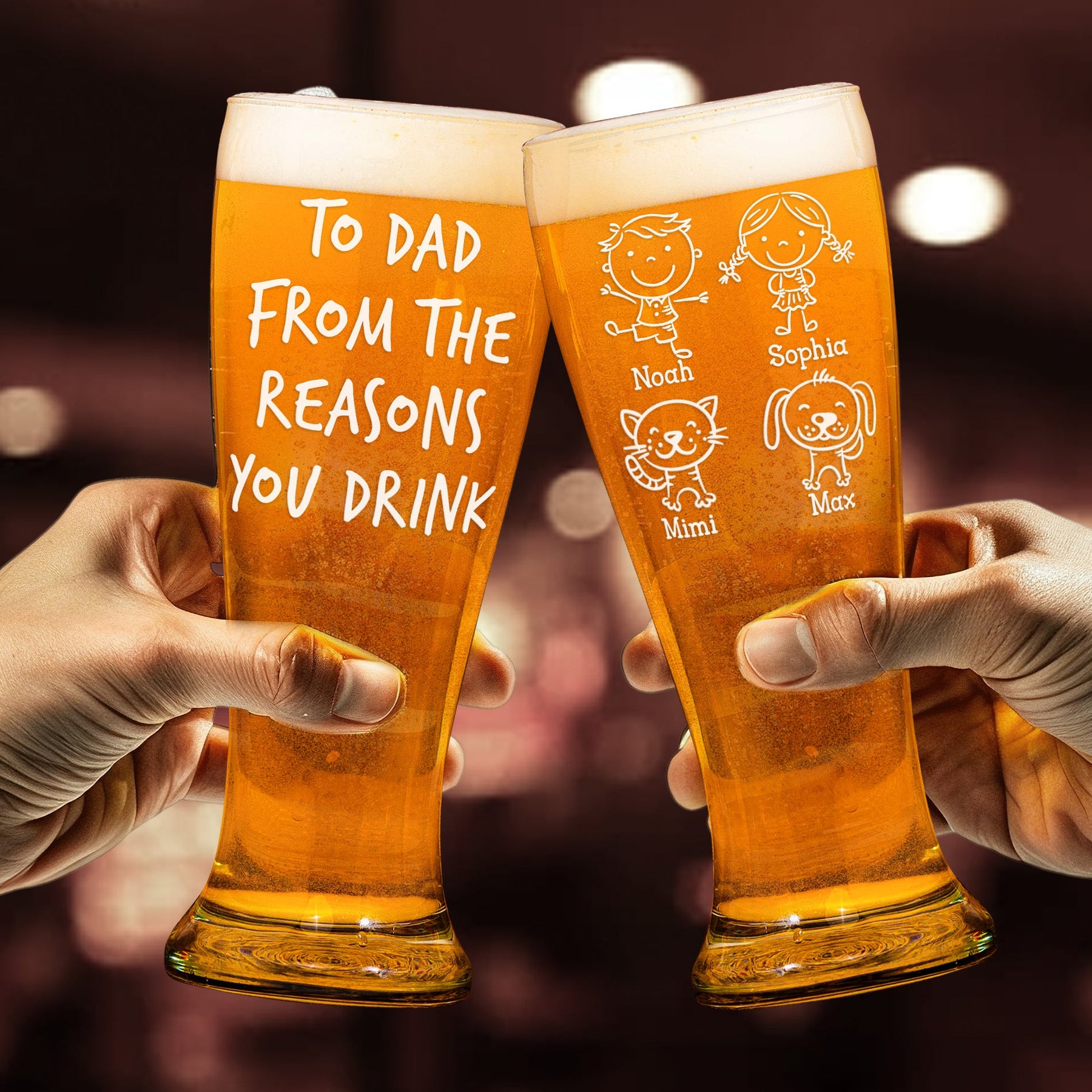 To Dad From The Reasons You Drink Custom Cute Kids - Personalized Pilsner Glass