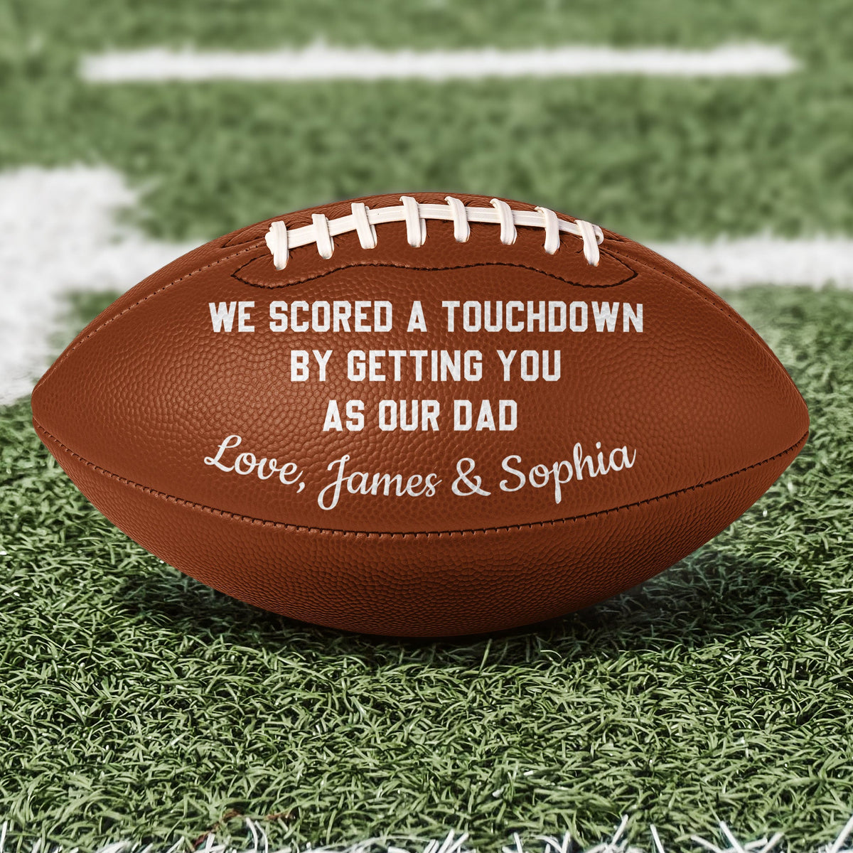 We Scored A Touchdown By Getting You As Our Dad - Personalized Football