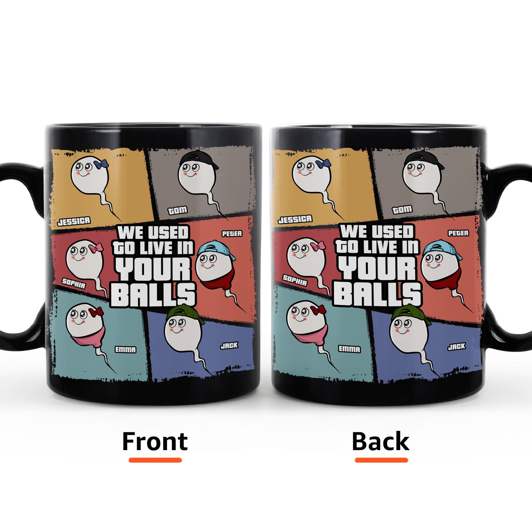 We Used To Live In Your Balls - Personalized Mug