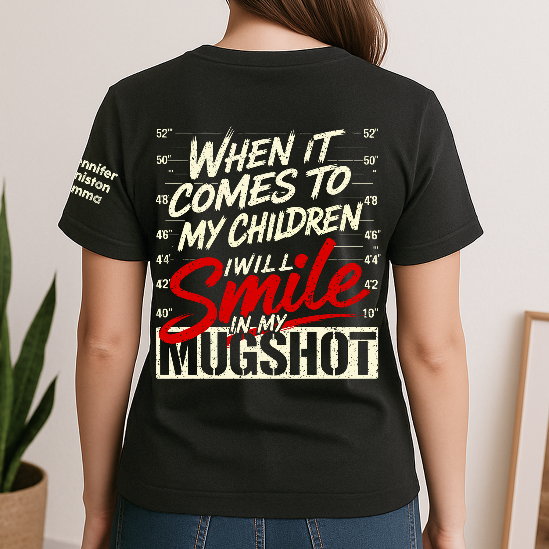 When It Comes To My Child, I Will Smile In My Mugshot With Kids' Names - Personalized Shirt
