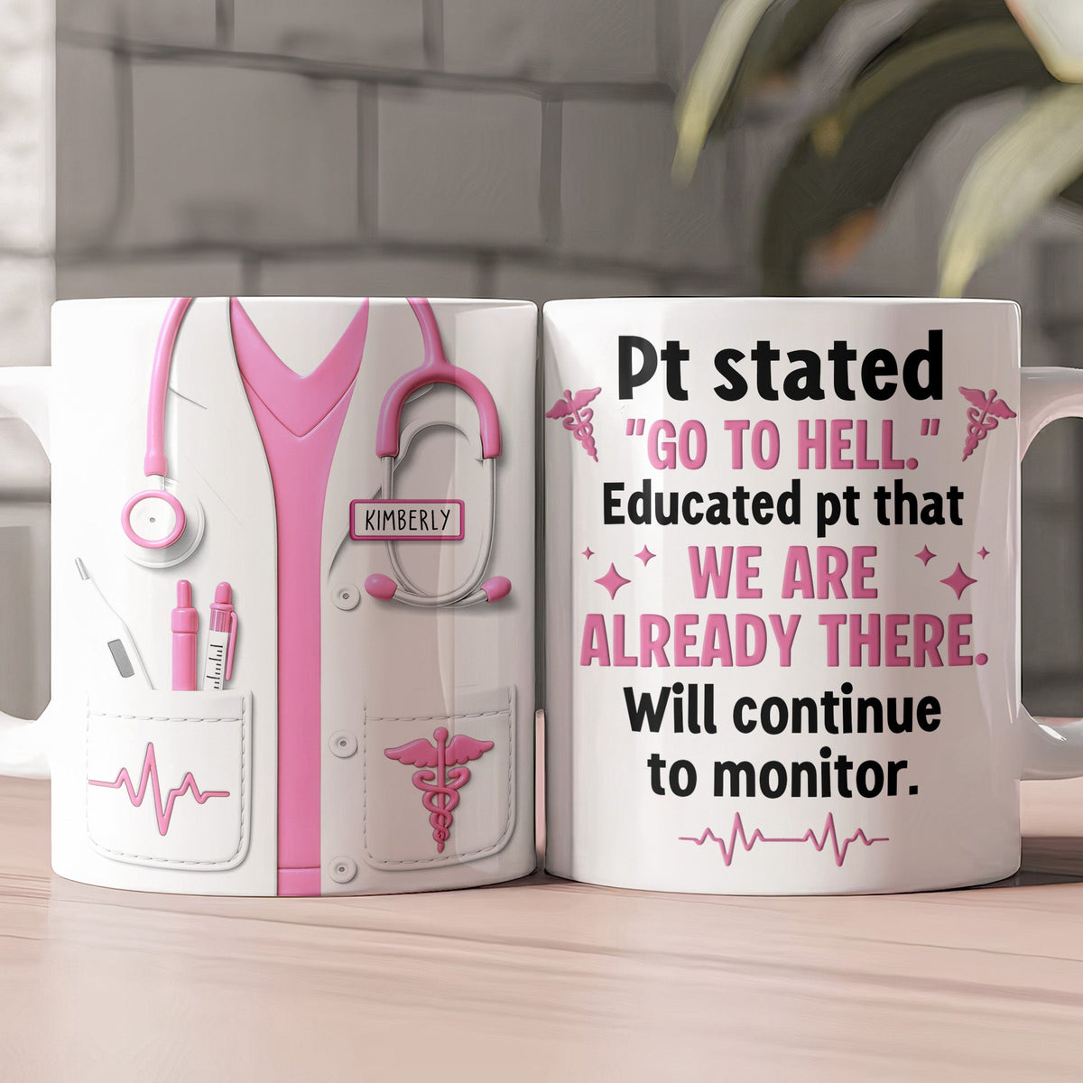 Will Continue To Monitor - Funny Nurse Gift Custom Scrubs - Personalized Mug